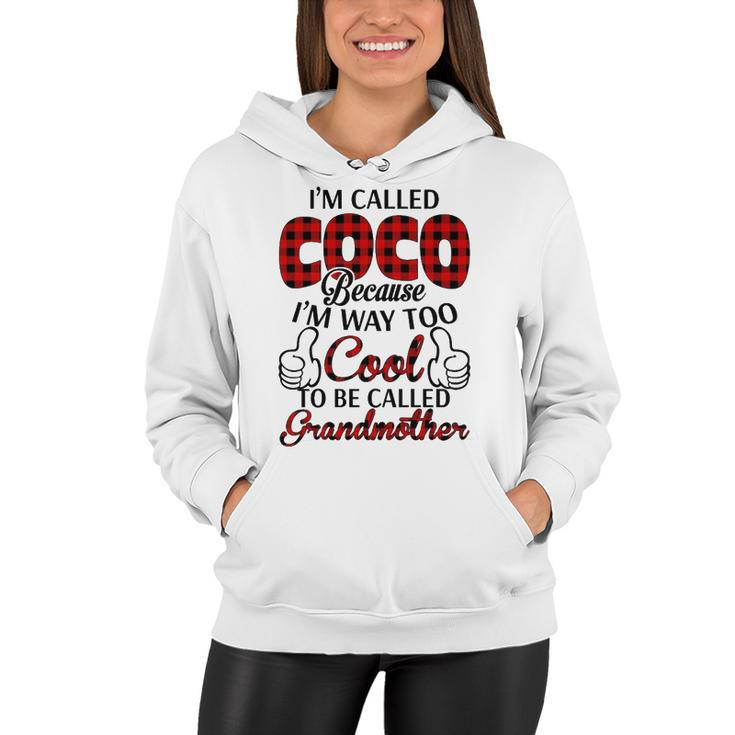 Coco Grandma Gift   Im Called Coco Because Im Too Cool To Be Called Grandmother Women Hoodie