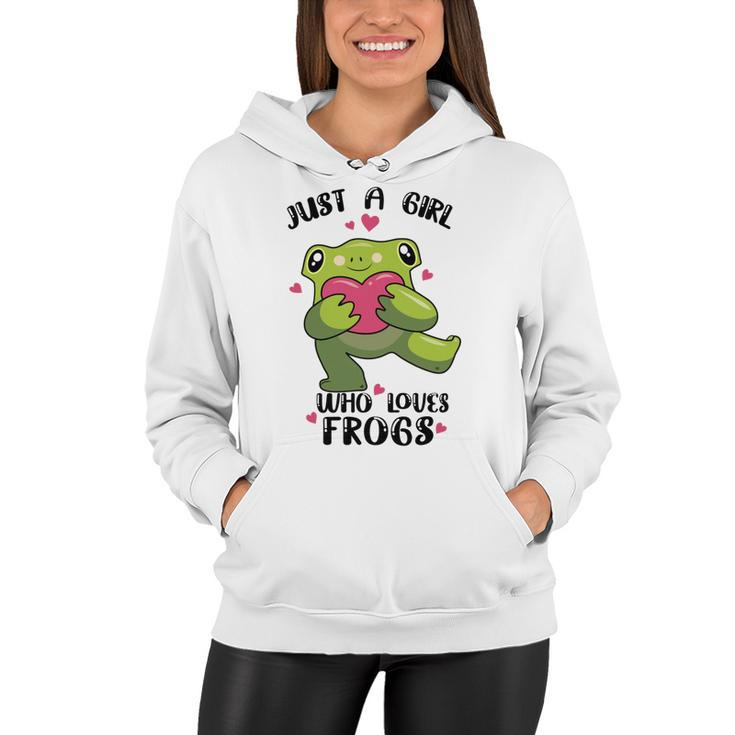 Cute Frog  Just A Girl Who Loves Frogs   Funny Frog Lover  Gift For Girl Frog Lover   Women Hoodie