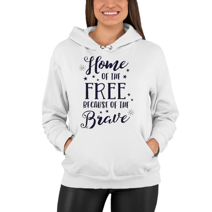 Home Of The Free Because Of The Brave 4Th Of July Patriotic Women Hoodie