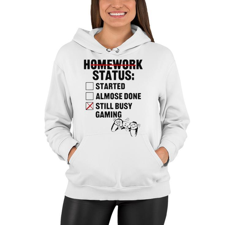 Homework  Started Done Still Busy Gaming Women Hoodie