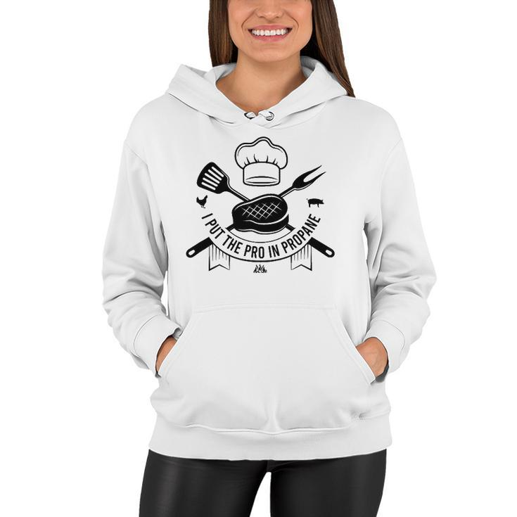 I Put The Pro In Propane Funny Bbq Pitmaster Gas Grilling Women Hoodie