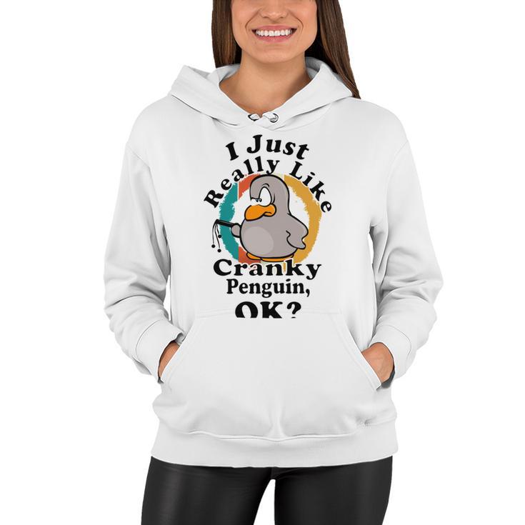 I Really Like Cranky Penguin Ok Women Hoodie