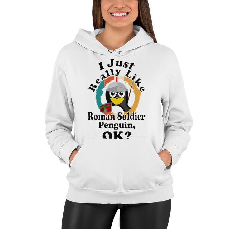 I Really Like Roman Soldier Penguin Ok Women Hoodie