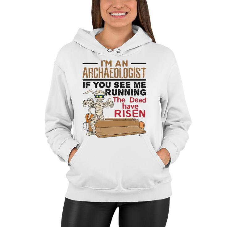 If You See Me Running Dead Have Risen Funny Archaeology Women Hoodie