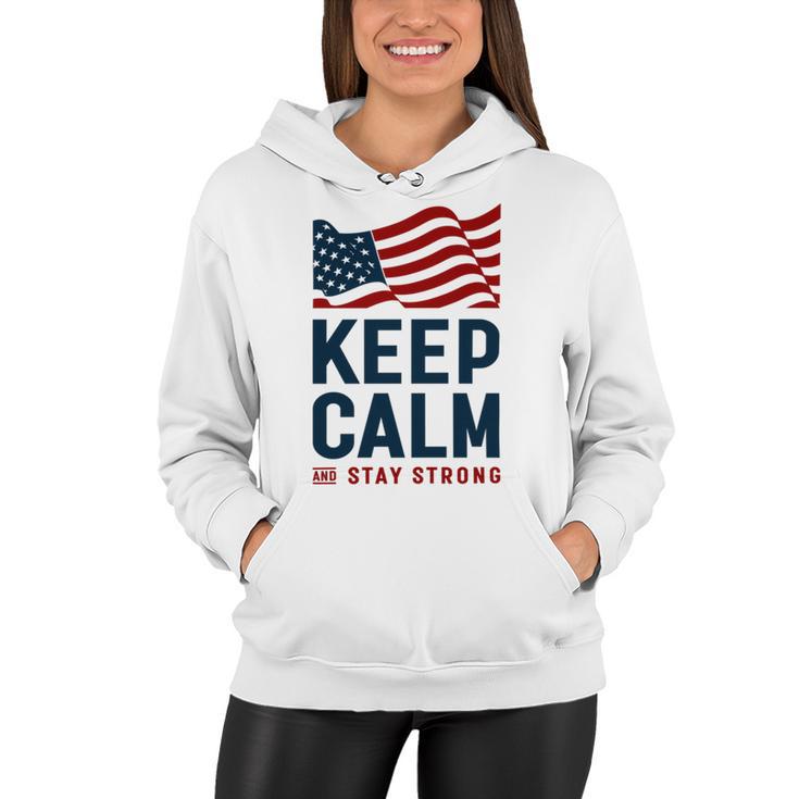 Keep Calm And Stay Strong Tshirt   American Tshirt  United State Of America Women Hoodie