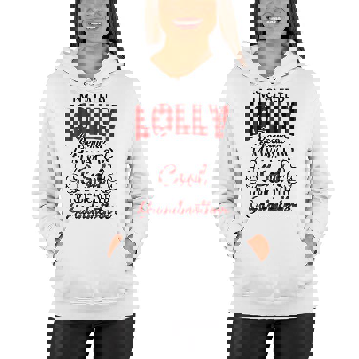 Lolly Grandma Gift   Im Called Lolly Because Im Too Cool To Be Called Grandmother Women Hoodie