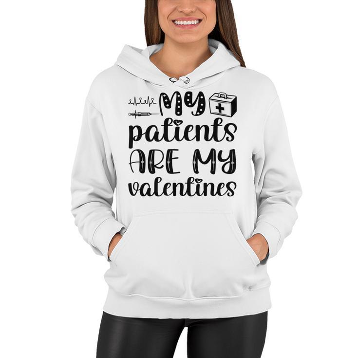 My Patients Are My Valentines  141 Trending Shirt Women Hoodie