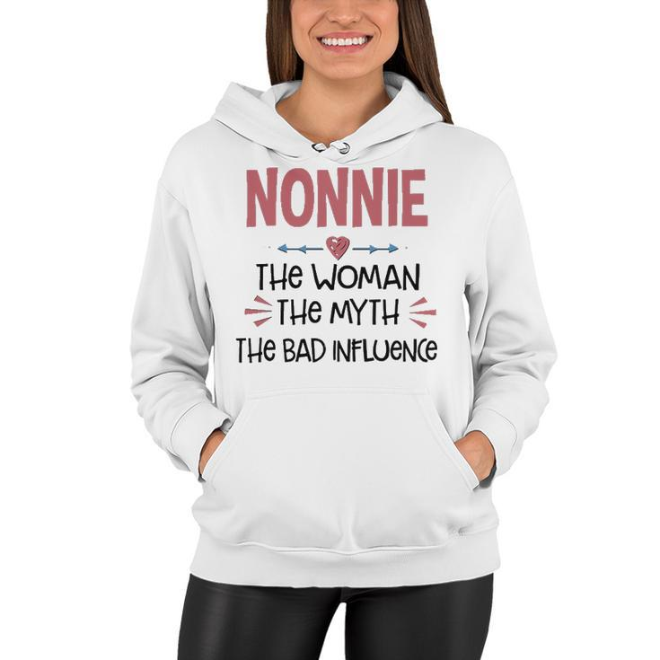 Nonnie Grandma Gift   Nonnie The Woman The Myth The Bad Influence Women Hoodie
