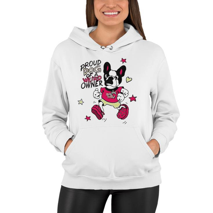 Proud Dog Of A Weird Owner Funny Women Hoodie