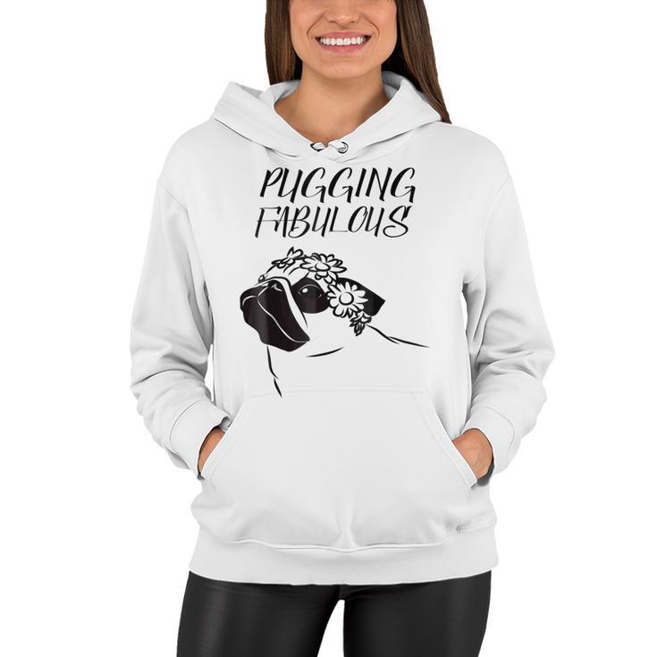 Pugging Fabulous Pug Lovers  Women Hoodie