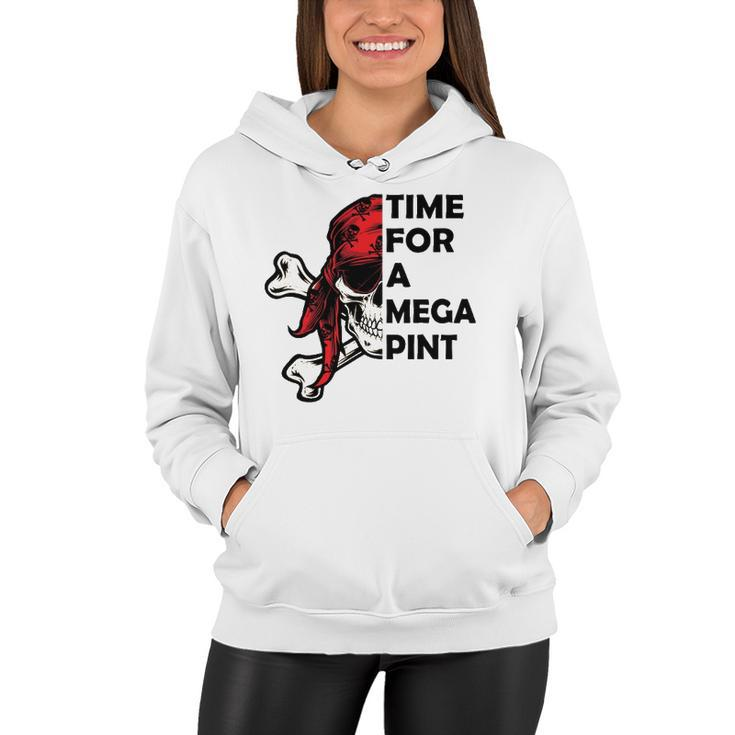 Time For A Mega Pint Funny Sarcastic Saying Women Hoodie
