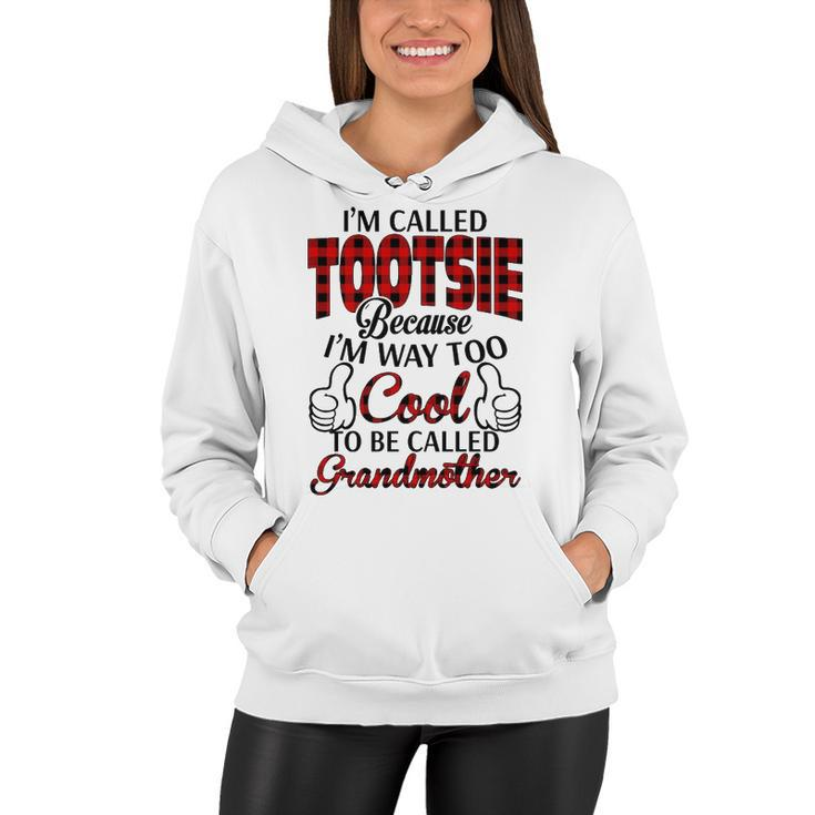 Tootsie Grandma Gift   Im Called Tootsie Because Im Too Cool To Be Called Grandmother Women Hoodie