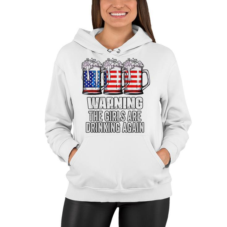 Warning The Girls Are Drinking Again 4Th Of July  Women Hoodie
