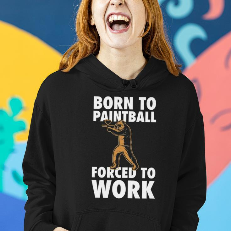 Born To Paintball Forced To Work Paintball Gift Player Funny Women Hoodie Gifts for Her