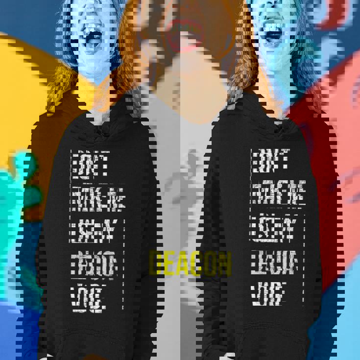 Dont Make Me Use My Deacon Voice - Church Minister Catholic Women Hoodie Gifts for Her