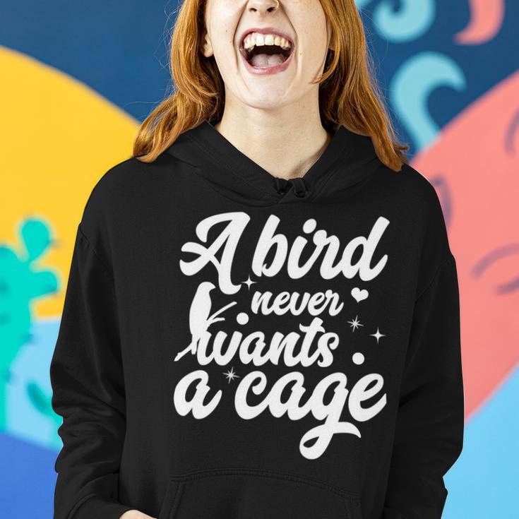 Funny Animal Bird A Bird Never Wants A Cage Lover Bird Women Hoodie Gifts for Her