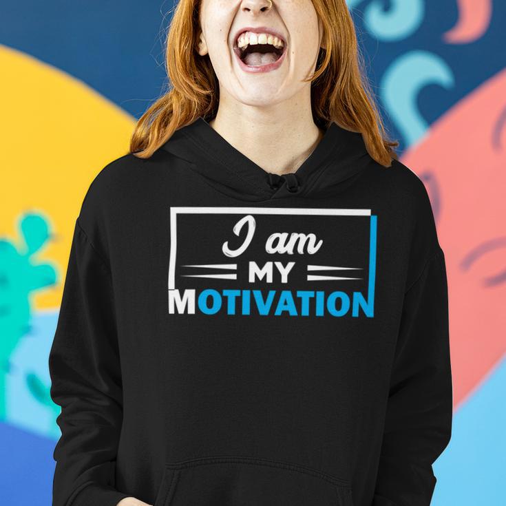 Funny I Am My Motivation Motivational Women Hoodie Gifts for Her