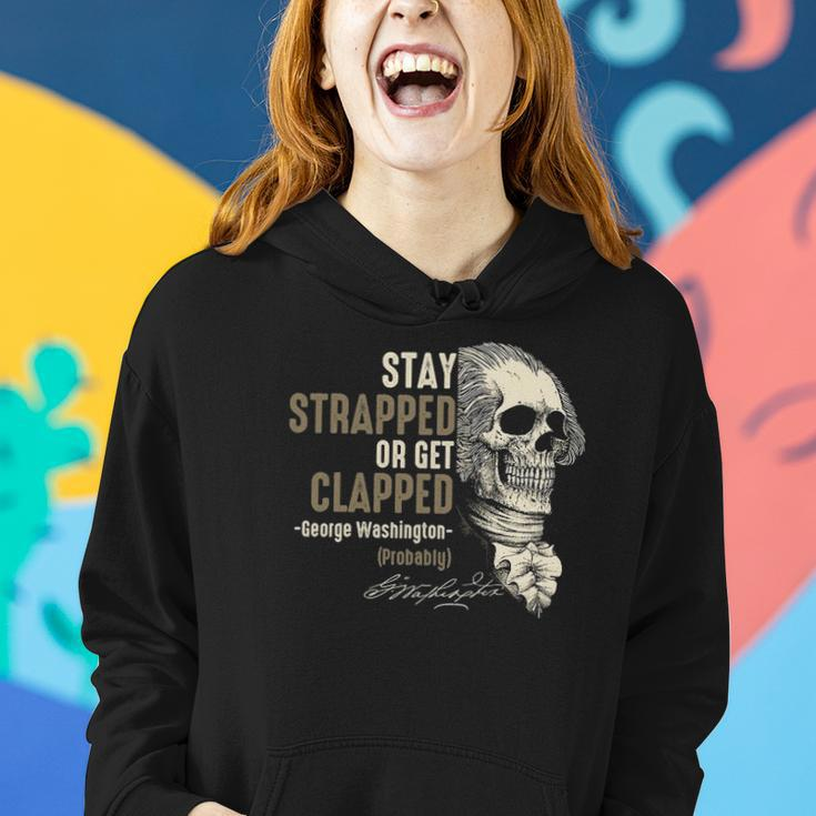 George Washington Stay Strapped Or Get Clapped 4Th Of July Women Hoodie Gifts for Her