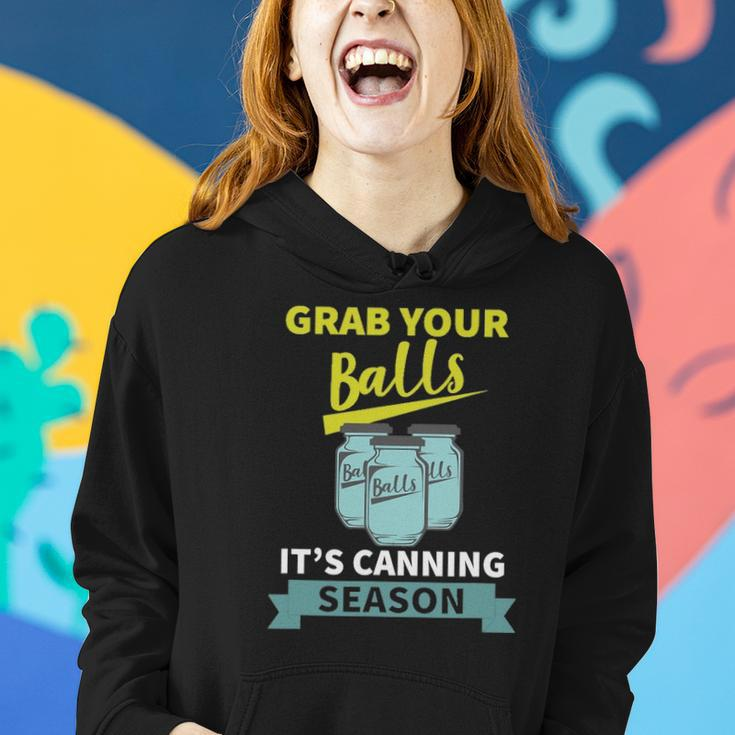 Grab Your Balls Its Canning Season Funny Saying Women Hoodie Gifts for Her