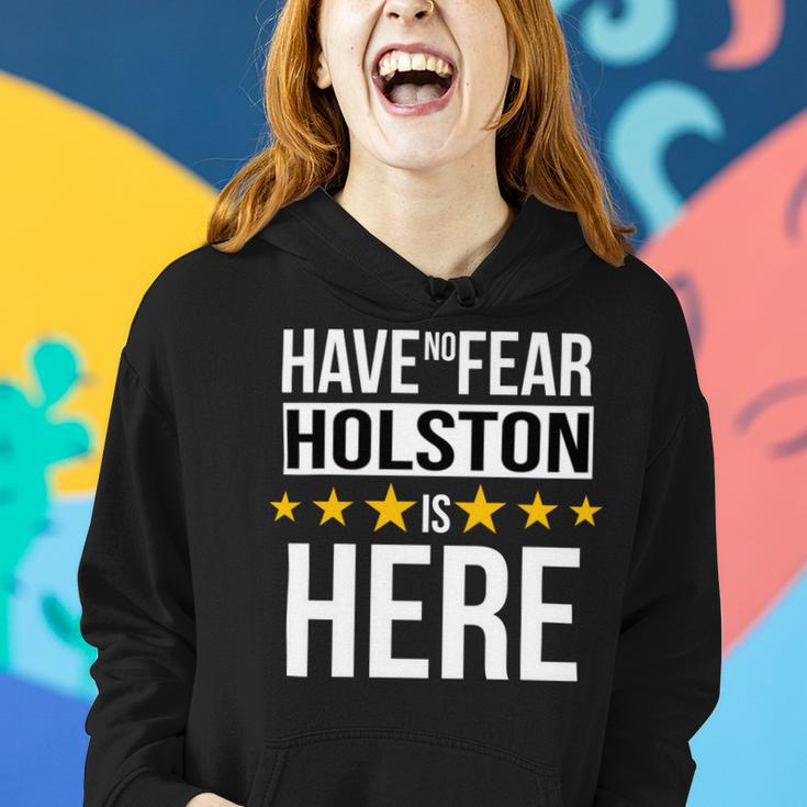 Have No Fear Holston Is Here Name Women Hoodie Gifts for Her