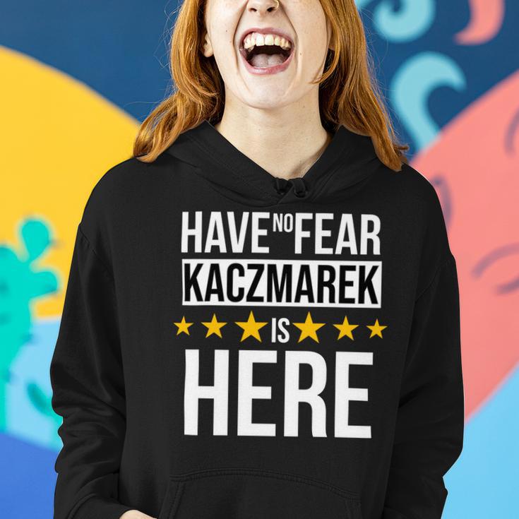 Have No Fear Kaczmarek Is Here Name Women Hoodie Gifts for Her