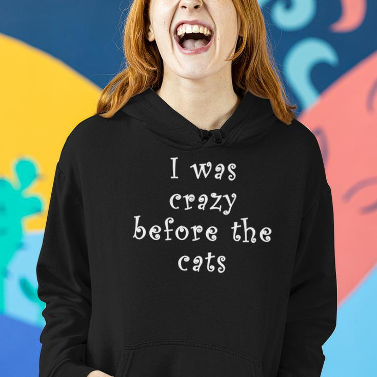 I Was Crazy Before Cats Funny Cat Meme Crazy About Cats Women Hoodie Gifts for Her
