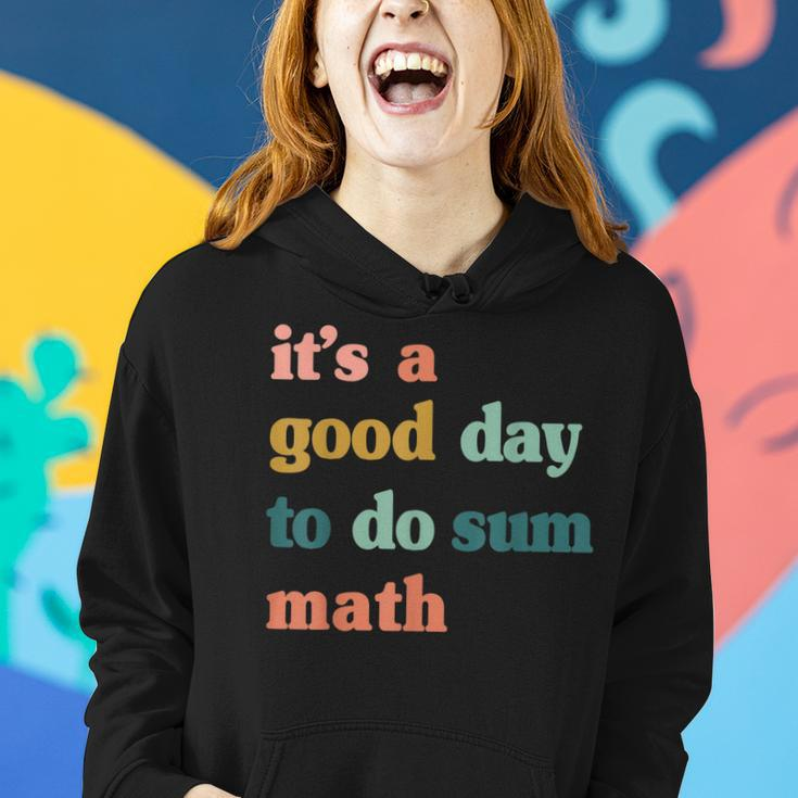 It’S A Good Day To Do Sum MathFunny MathMath Lover Teacher Women Hoodie Gifts for Her