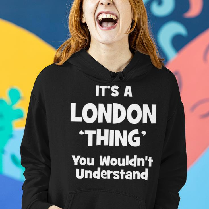 Its A London Thing You Wouldnt UnderstandShirt London Shirt For London Women Hoodie Gifts for Her