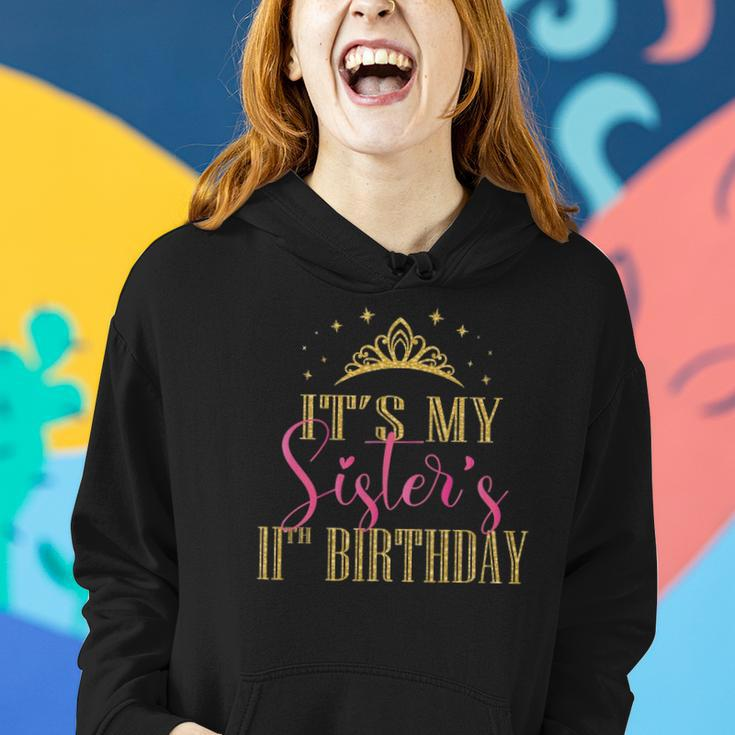 Its My Sisters 11Th Birthday Girls Party Family Matching Women Hoodie Gifts for Her