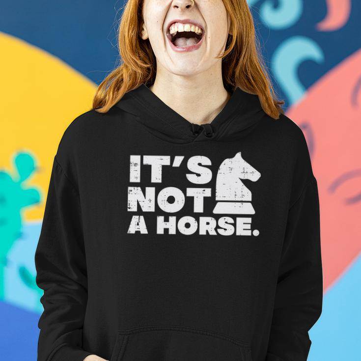 Its Not Horse Knight Chess Game Master Player Men Women Kids Women Hoodie Gifts for Her