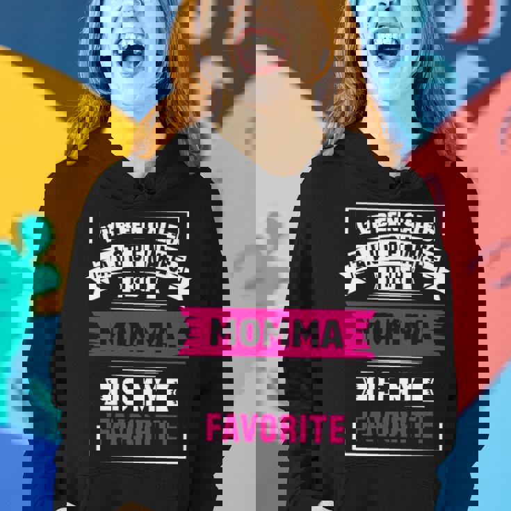 Ive Been Called A Lot Of Names But Momma Is My F Women Hoodie Gifts for Her