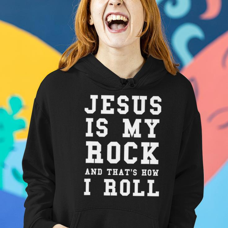 Jesus Is My Rock And Thats How I Roll Funny Religious Tee Women Hoodie Gifts for Her