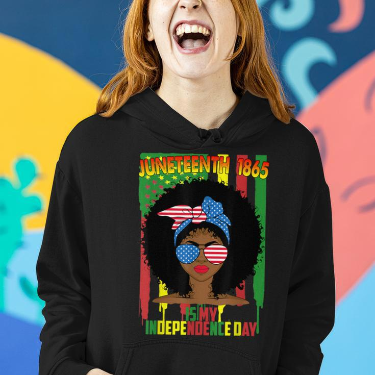 Juneteenth Is My Independence Day Black Women 4Th Of July Women Hoodie Gifts for Her