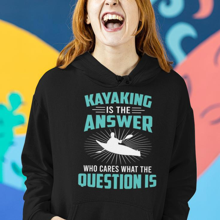 Kayaking Is The Answer Paddler Canoe Water Sports Paddling Women Hoodie Gifts for Her