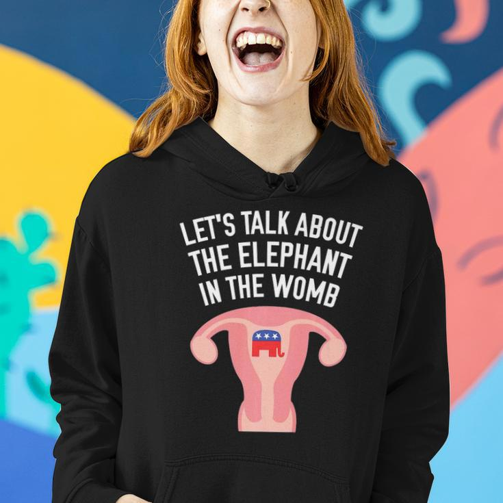 Lets Talk About The Elephant In The Womb Feminist Women Hoodie Gifts for Her