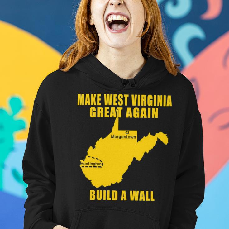 Make West Virginia Great Again Build A Wall Women Hoodie Gifts for Her