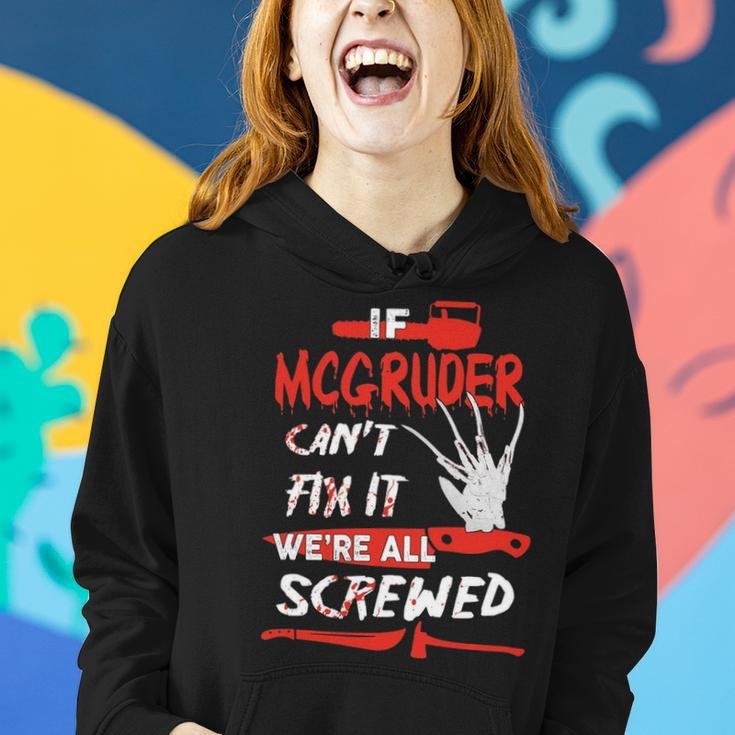 Mcgruder Name Halloween Horror Gift If Mcgruder Cant Fix It Were All Screwed Women Hoodie Gifts for Her