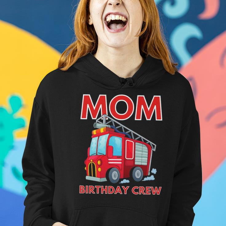 Mom Birthday Crew - Fire Truck Fire Engine Firefighter Women Hoodie Gifts for Her