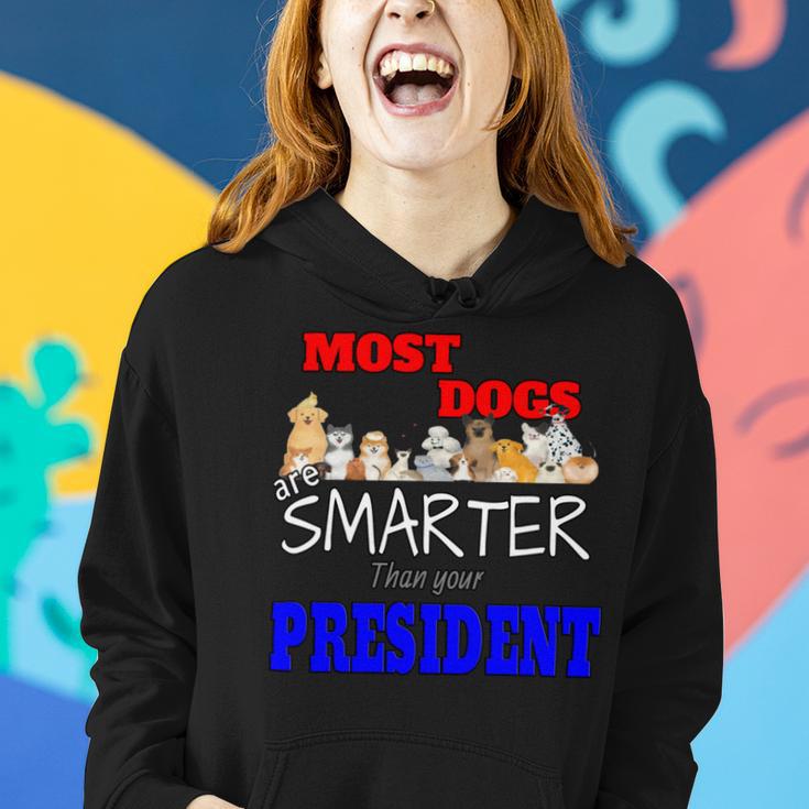 Most Dogs Are Smarter Than Your President Women Hoodie Gifts for Her