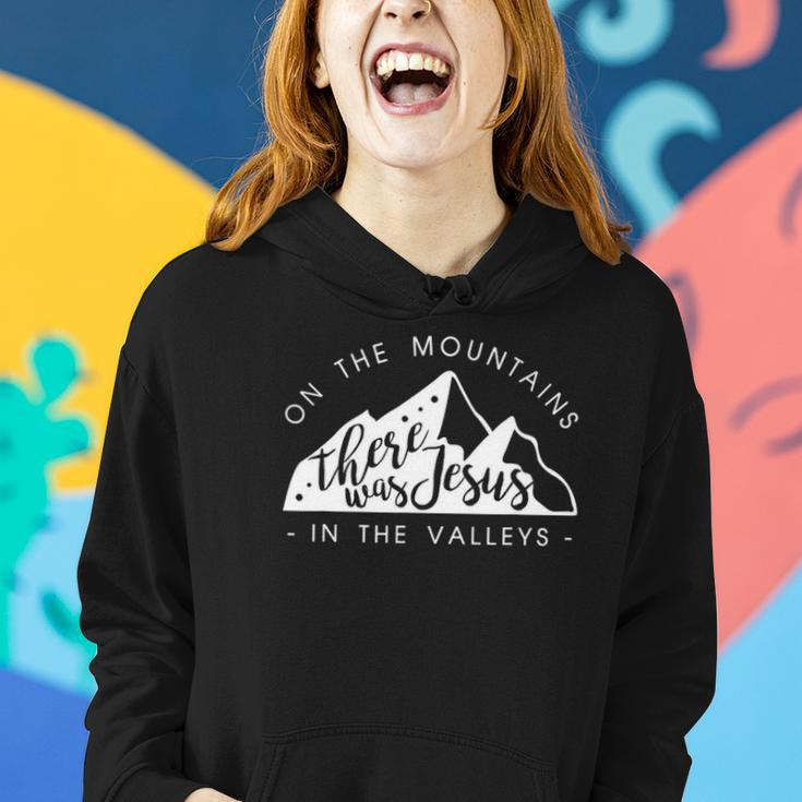 Mountains There Was Jesus In The Valley Faith Christian Women Hoodie Gifts for Her