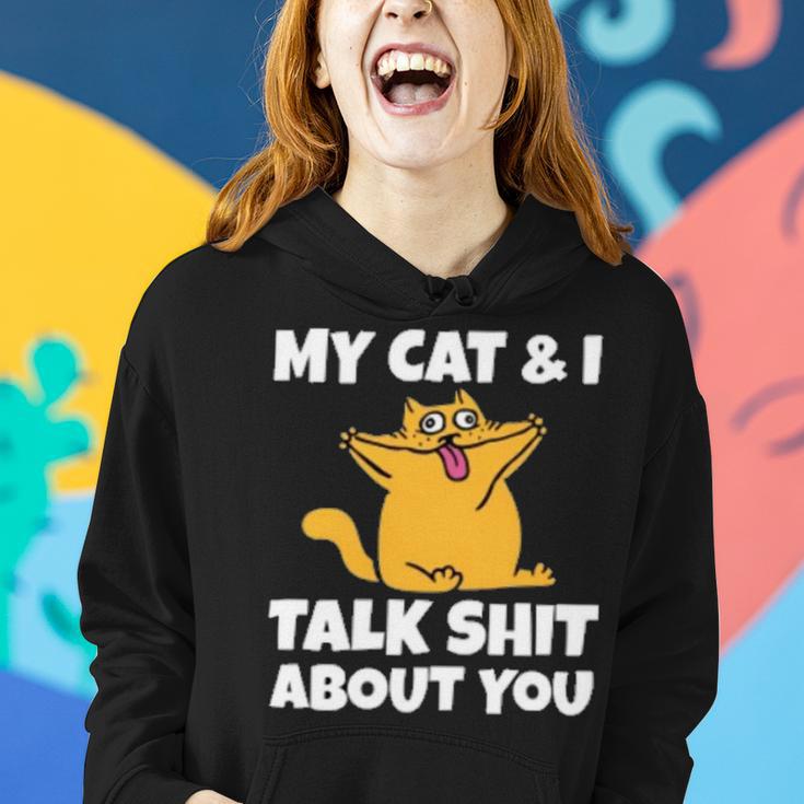 My Cat And I Talk Shit About You 310 Shirt Women Hoodie Gifts for Her