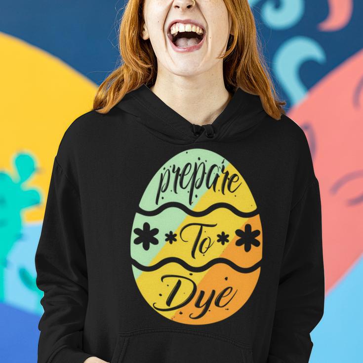 Prepare To Dye Easter Eggs Easter Day Women Hoodie Gifts for Her