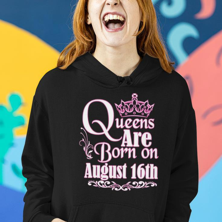 Queens Are Born On August 16Th Funny Birthday Women Hoodie Gifts for Her