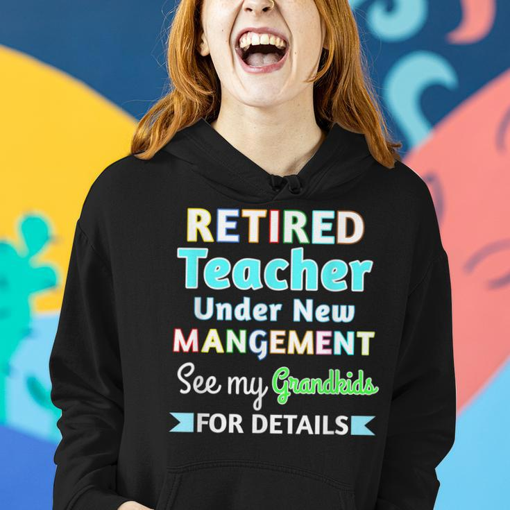 Retired Teacher Under New Management See Grandkids Women Hoodie Gifts for Her