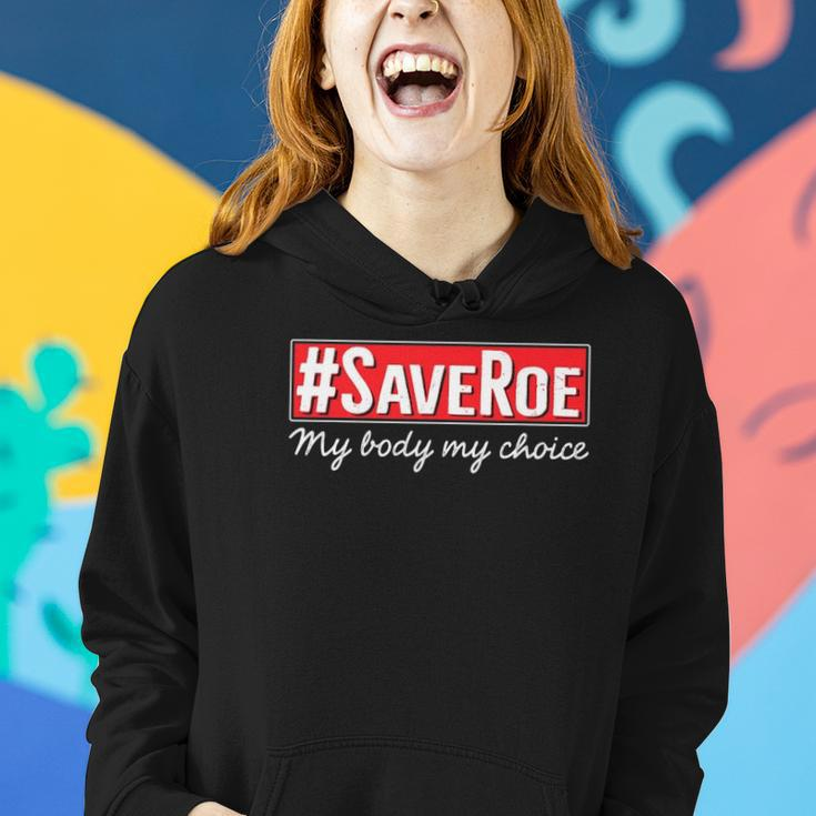 Saveroe Hashtag Save Roe Vs Wade Feminist Choice Protest Women Hoodie Gifts for Her