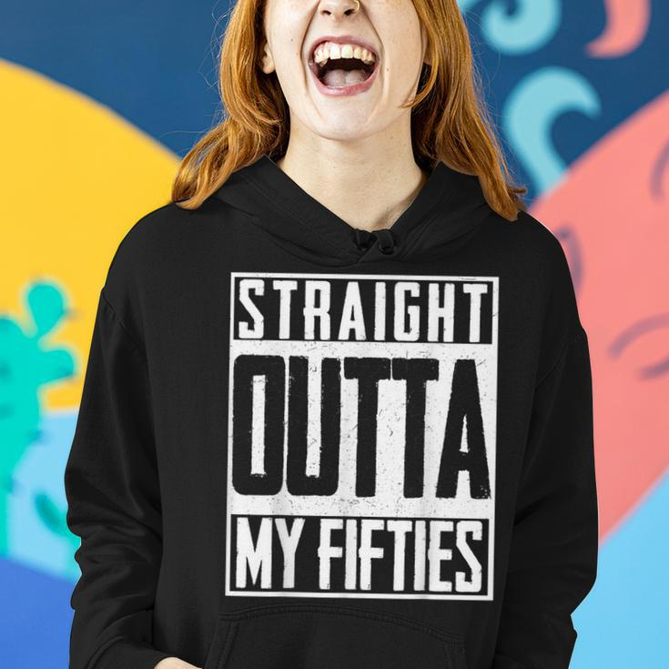 Straight Outta My Fifties 60Th Birthday Gift Party Bd Women Hoodie Gifts for Her