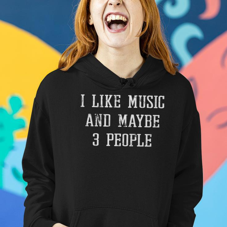 Vintage Funny Sarcastic I Like Music And Maybe 3 People Women Hoodie Gifts for Her