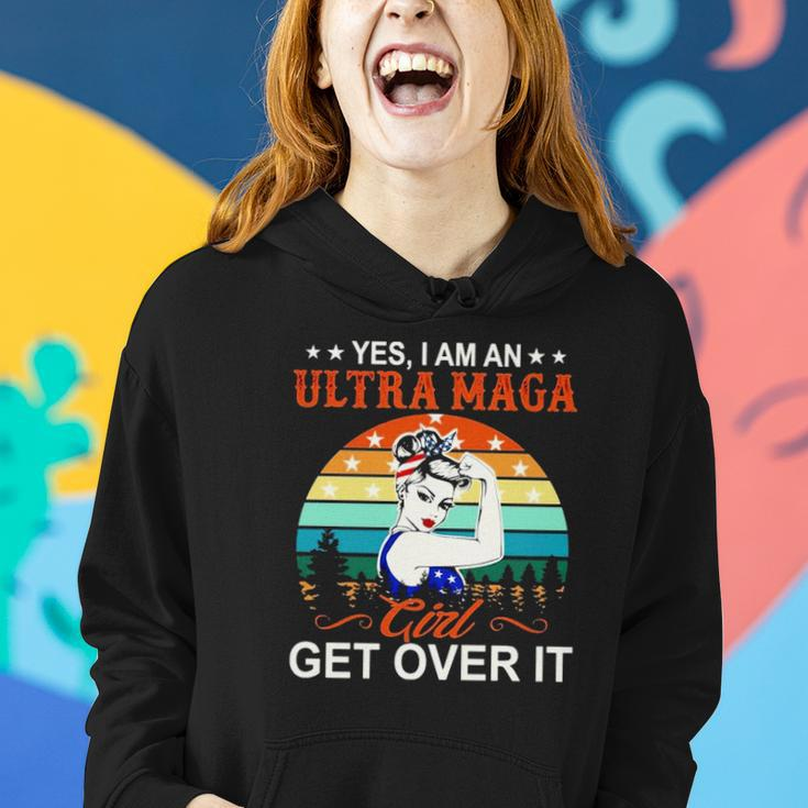 Vintage Yes I Am An Ultra Maga Girl Get Over It Pro Trump Women Hoodie Gifts for Her