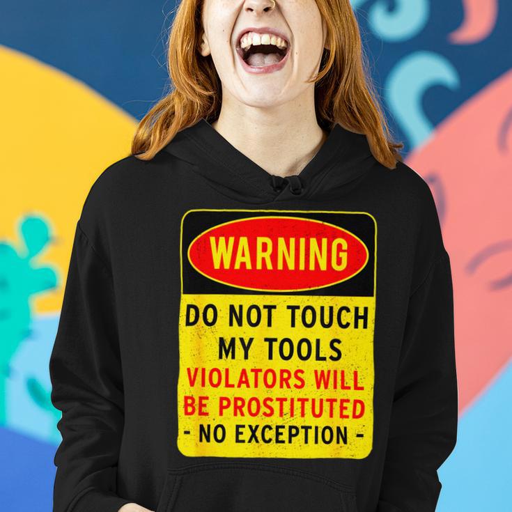 Warning Do Not Touch My Tools 197 Shirt Women Hoodie Gifts for Her