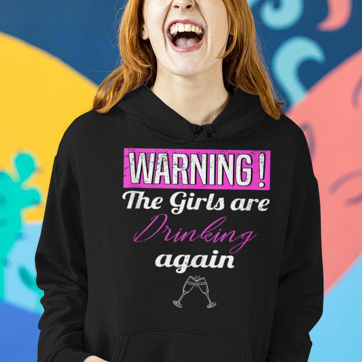 Warning The Girls Are Drinking Again Women Hoodie Gifts for Her